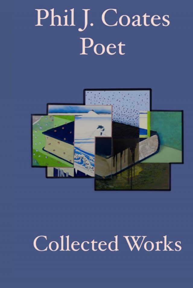 Book Cover of 'Collected Works' a poetry collection by Phil J Coates